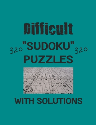 Difficult 320 Sudoku Puzzles with solutions: Have a blast with Sudoku puzzles - Depace'