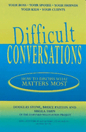Difficult Conversations: How to Discuss what Matters Most