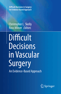 Difficult Decisions in Vascular Surgery: An Evidence-Based Approach