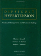 Difficult Hypertension: Practical Management and Decision Making
