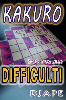 Difficult Kakuro: 200 puzzles - Djape