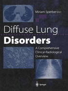 Diffuse Lung Disorders: A Comprehensive Clinical-Radiological Overview
