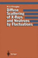 Diffuse scattering of x-rays and neutrons by fluctuations