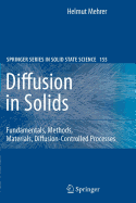 Diffusion in Solids: Fundamentals, Methods, Materials, Diffusion-controlled Processes
