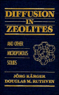 Diffusion in Zeolites - Karger, Jorg, and Ruthven, Douglas M