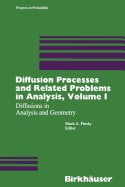 Diffusion Processes and Related Problems in Analysis, Volume I: Diffusions in Analysis and Geometry