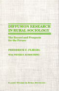 Diffusion Research in Rural Sociology: The Record and Prospects for the Future