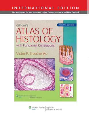 Difiore's Atlas of Histology with Functional Correlations - Eroschenko, Victor P, PhD