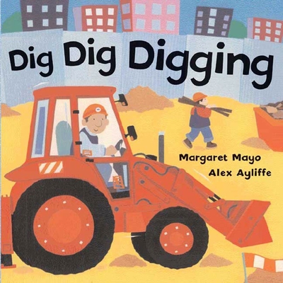 Dig Dig Digging - Mayo, Margaret