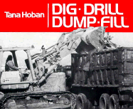 Dig, Drill, Dump, Fill