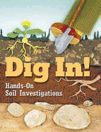 Dig In!: Hands-On Soil Investigations