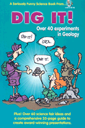 Dig It!: Over 40 Experiments in Geology - DeWitt, Lockwood