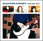 Dig Me Out - Sleater-Kinney