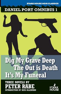 Dig My Grave Deep / The Out is Death / It's My Funeral - Rabe, Peter, and Ollerman, Rick (Introduction by)