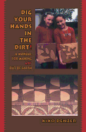 Dig Your Hands in the Dirt: A Manual for Making Art Out of Earth