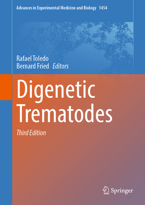 Digenetic Trematodes - Toledo, Rafael (Editor), and Fried, Bernard (Editor)