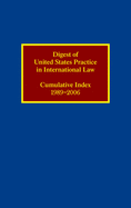 Digest of United States Practice in International Law: Cumulative Index, 1989-2006