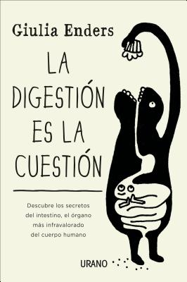 Digestion Es La Cuestion, La - Enders, Giulia