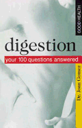 Digestion: Your 100 Questions Answered