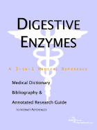 Digestive Enzymes - A Medical Dictionary, Bibliography, and Annotated Research Guide to Internet References
