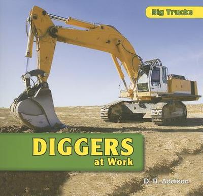 Diggers at Work - Addison, D R