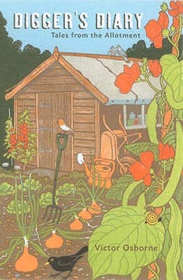 Digger's Diary: Tales from the Allotment - Osborne, Victor