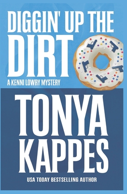 Diggin' Up Dirt - Kappes, Tonya