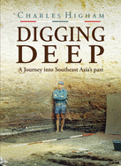 Digging Deep: A Journey Into Southeast Asia's Past