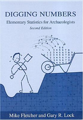 Digging Numbers: Elementary Statistics for Archaeologists, Second Edition - Lock, Gary