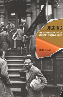 Digging: The Afro-American Soul of American Classical Music Volume 13 - Baraka, Amiri