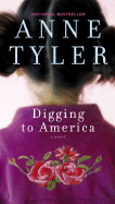 Digging to America - Tyler, Anne