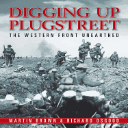 Digging Up Plugstreet: The Western Front Unearthed