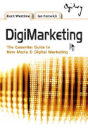 DigiMarketing: The Essential Guide to New Media & Digital Marketing