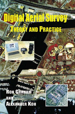 Digital Aerial Survey: Theory and Practice - Graham, Ron, and Koh, Alexander
