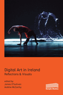 Digital Art in Ireland: Reflections & Visuals
