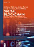 Digital Blockchain: Big Data, Artificial Intelligence, and Virtual Reality in Healthcare Ecosystem