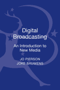 Digital Broadcasting: An Introduction to New Media