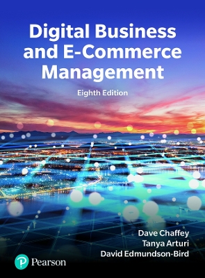 Digital Business and E-commerce - Chaffey, Dave, and Hemphill, Tanya, and Edmundson-Bird, David