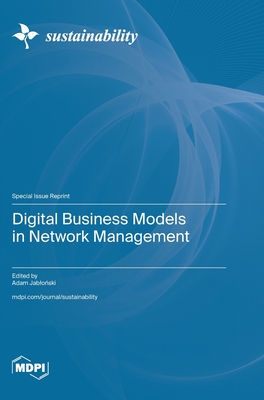Digital Business Models in Network Management - Jablo ski, Adam (Guest editor)