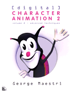 Digital Character Animation 2, Volume 2: Advanced Techniques