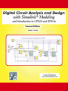 Digital Circuit Analysis and Design with Simulink Modeling and Introduction to Cplds and FPGAs - Karris, Steven T