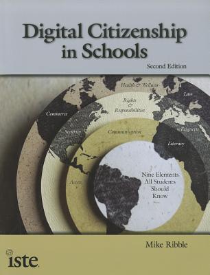 Digital Citizenship in Schools - International Society For Technology In Education, and Ribble, Mike