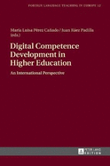 Digital Competence Development in Higher Education: An International Perspective