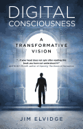 Digital Consciousness: A Transformative Vision