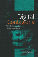 Digital Contagions: A Media Archaeology of Computer Viruses