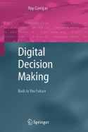 Digital Decision Making: Back to the Future