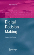 Digital Decision Making: Back to the Future