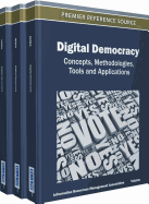 Digital Democracy: Concepts, Methodologies, Tools, and Applications
