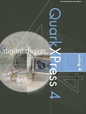 Digital Design Using QuarkXPress 4 - Honeywill, Paul, and Lockhart, Tony