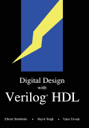 Digital Design with Verilog(r) Hdl: (Formerly Titled "Hardware Modeling with Verilog Hdl") - Sternheim, Elizer